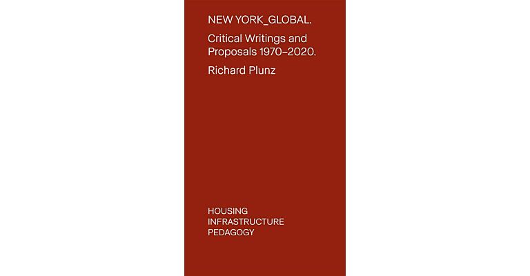 New York_Global. Critical Writings and Proposals 1970-2020: Housing Infrastructure Pedagogy