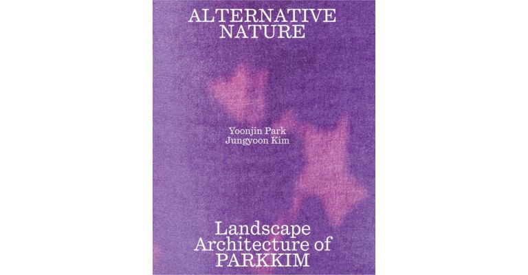 Alternative Nature Landscape Architecture of PARKKIM