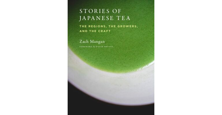 Stories of Japanese Tea - The Regions, the Growers, and the Craft