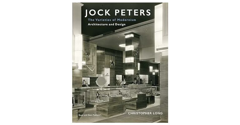 Jock Peters - The Varieties of Modernism: Architecture and Design