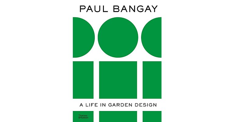 Paul Bangay - A Life in Garden Design