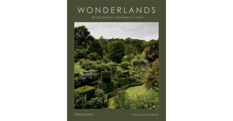 Wonderlands - British Garden Designers at Home
