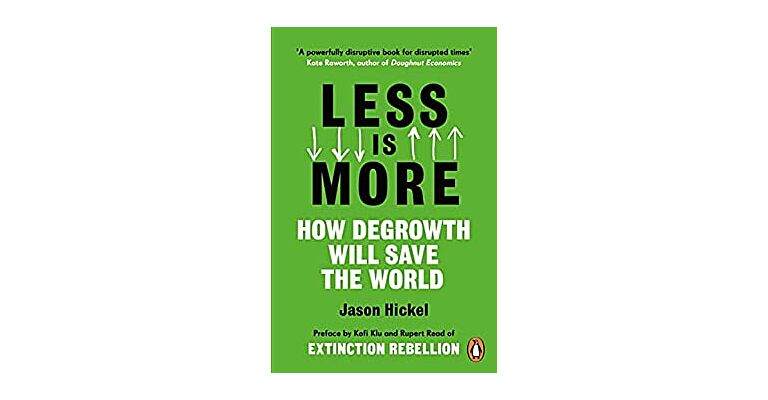 Less is More - How degrowth will safe the world