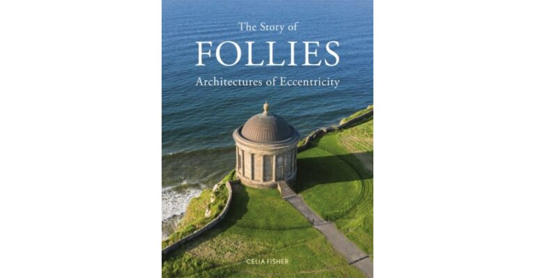 The Story of Follies - Architectures of Eccentricity