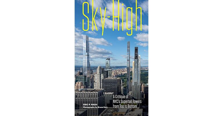 Sky-High - A Critique of NYC's Supertall Towers from Top to Bottom