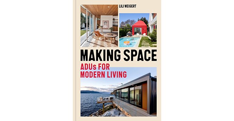 Making Space - ADUs for Modern Living