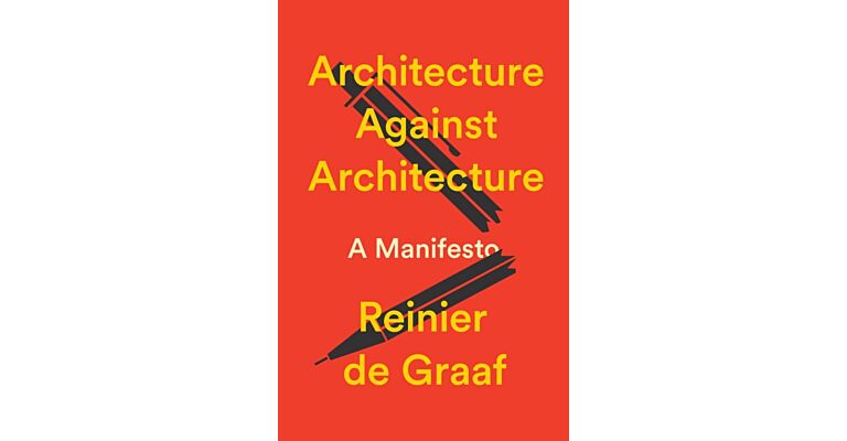 Architecture against Architecture - A Manifesto