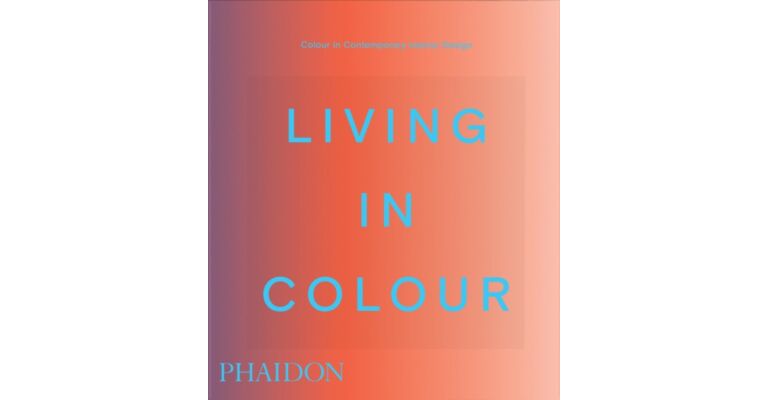 Living in Colour : Colour in Contemporary Interior Design (Mini edition)