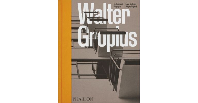Walter Gropius - An Illustrated Biography
