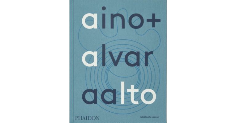 Alvar + Aino Aalto  -  A Life Together