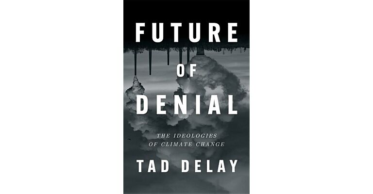 Future of Denial - The Ideologies of Climate Change