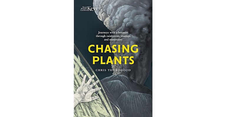 Chasing Plants - Journeys with a botanist through rainforests, swamps, and mountains