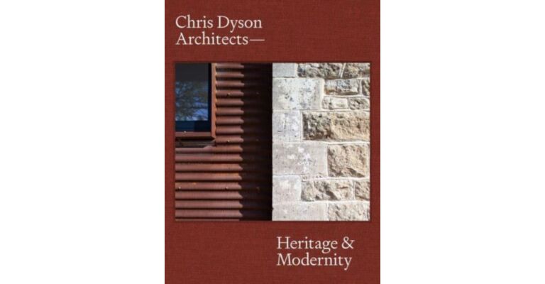 Chris Dyson Architects : Heritage and Modernity