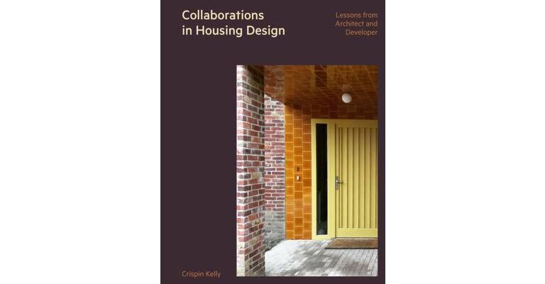 Collaborations in Housing Design : Lessons from Architect and Developer