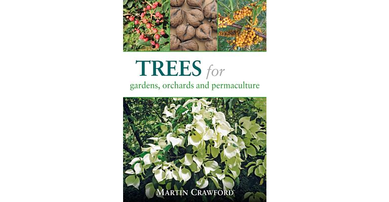 Trees for Gardens, Orchards and Permaculture