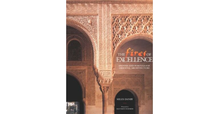 The Fires of Excellence: Spanish and Portuguese Oriental Architecture