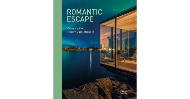 Romantic Escape - Designing the Modern Guest House III