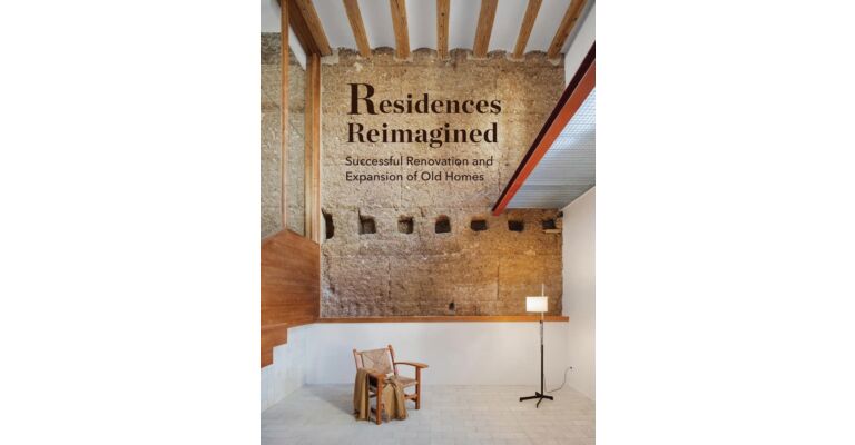 Residences Reimagined - Succesful Renovation and Expansion of Old Homes