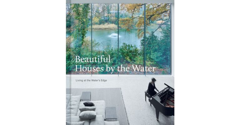 Beautiful Houses by the Water - Living at the Water's Edge