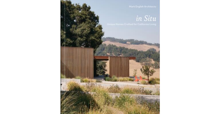 In Situ : Unique Homes Crafted for California Living