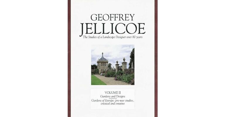 The Collected Works of Geoffrey Jellicoe The Studies of a Landscape Designer over 80 Years Vol.ume II 