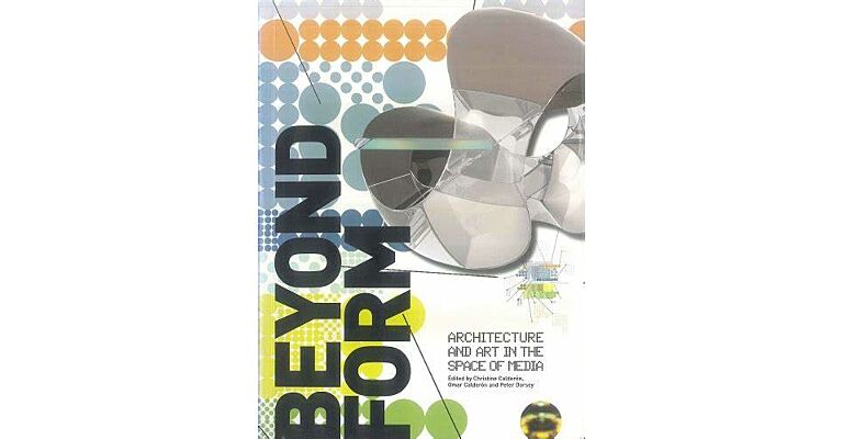 Beyond Form: Architecture And Art In The Space Of Media