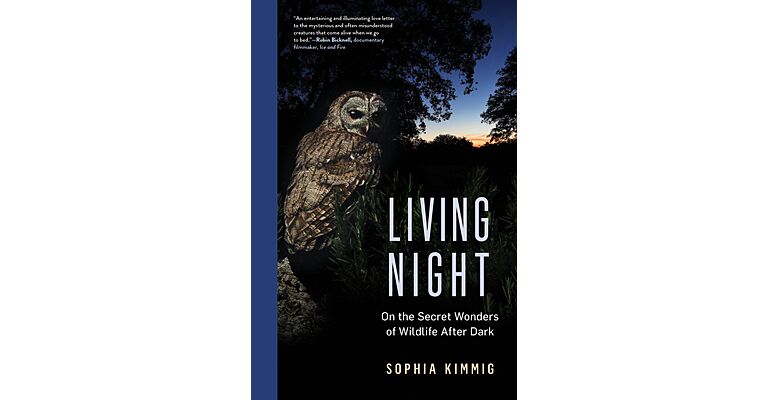 Living Night : On the Secret Wonders of Wildlife After Dark