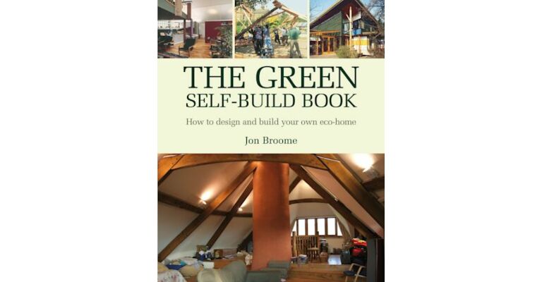 The Green Self-Build Book - How to design and build your own eco-home