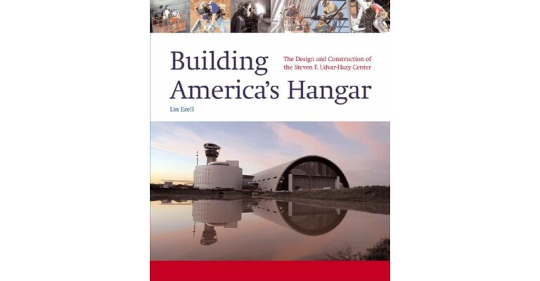 Building America's Hangar -The Design and Construction of the Steven F. Udvar-Hazy Center