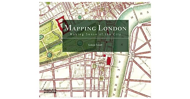 Mapping London - Making Sense of the City