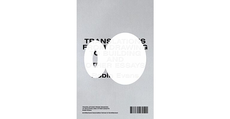 Translations from Drawing to Building and Other Essays 