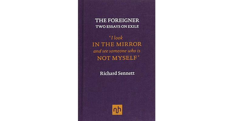 The Foreigner - Two Essays on Exile