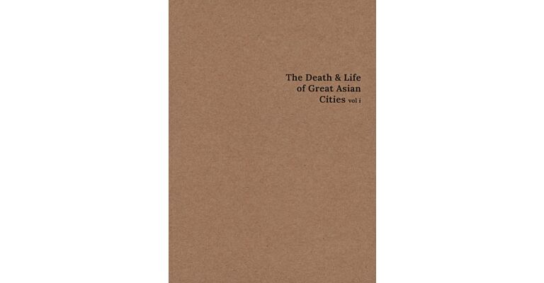 The Death and Life of Great Asian Cities I