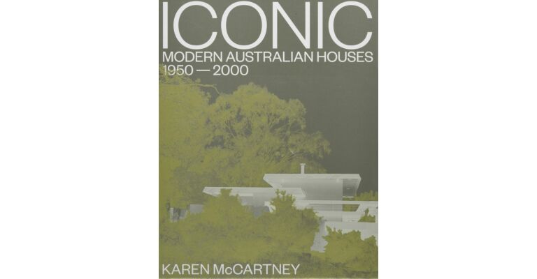 Iconic - Modern Australian Houses 1950-2000