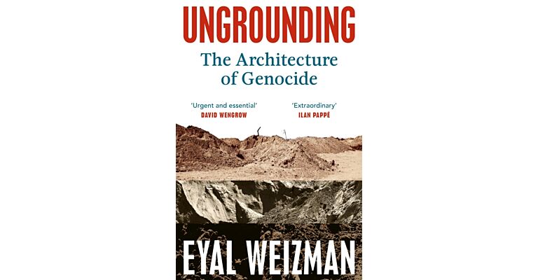 Ungrounding - The Architecture of Genocide
