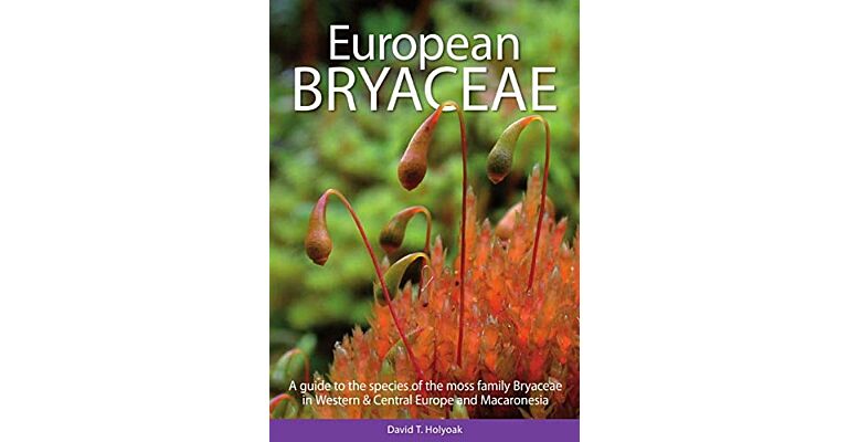 European Bryaceae - A Guide to the Species of the Moss Family Bryaceae