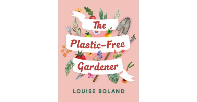 The Plastic-Free Gardener