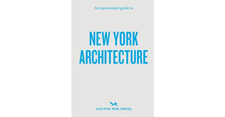 an opinionated guide to New York Architecture