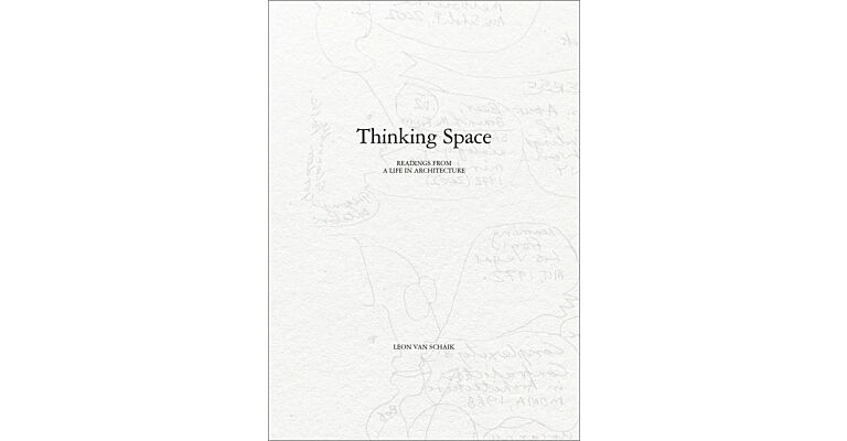 Thinking Space: Readings from a Life in Architecture