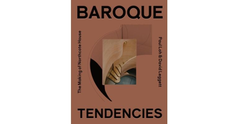 Baroque Tendencies - The Making of Northcote House