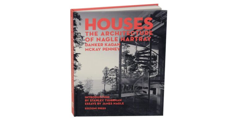 Houses: The Architecture Of Nagle Hartray, Danker Kagan, Mckay Penney