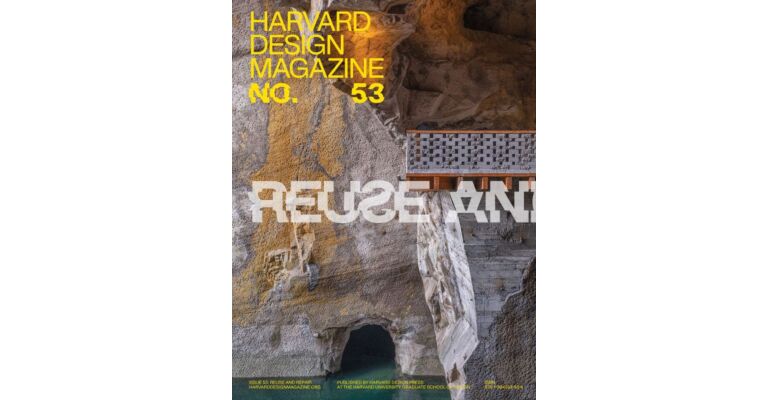 Harvard Design Magazine 53 - Reuse and Repair