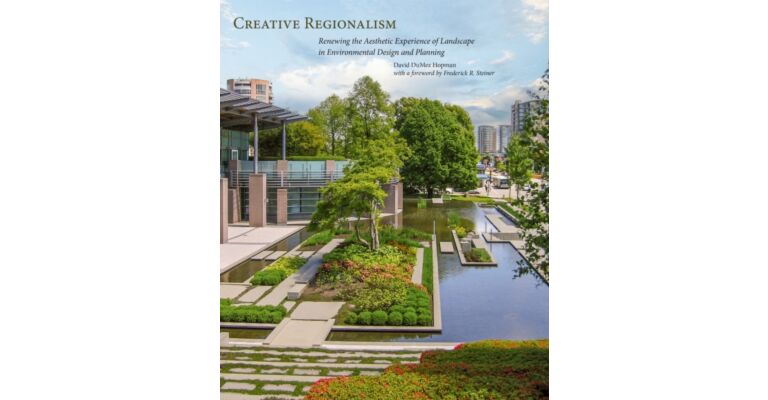 Creative Regionalism : Renewing the Aesthetic Experience of Landscape in Environmental Design and Planning