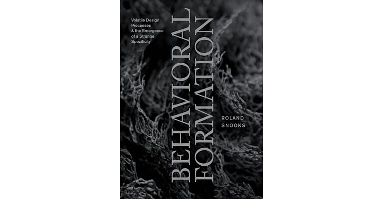 Behavioral Formation - Volatile Design Processes and the Emergence of a Strange Specificity