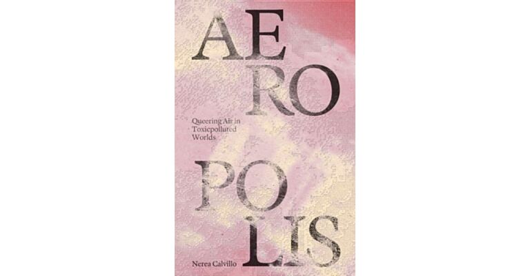 Aeropolis - Queering Air in Toxicpolluted Worlds