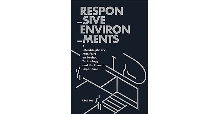 Responsive Environments - An Interdisciplinary Manifesto