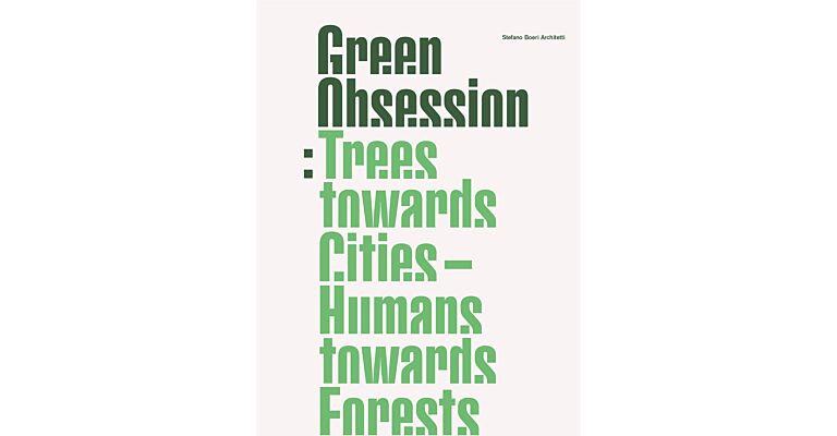 Green Obsession - Trees Towards Cities, Humans Towards Forests