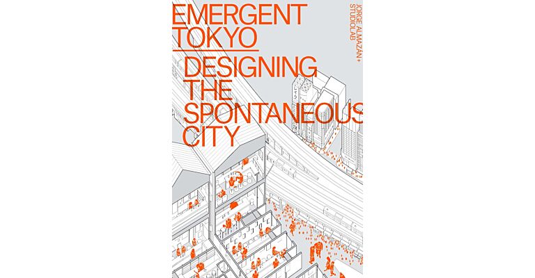 Emergent Tokyo: Designing the Spontaneous City