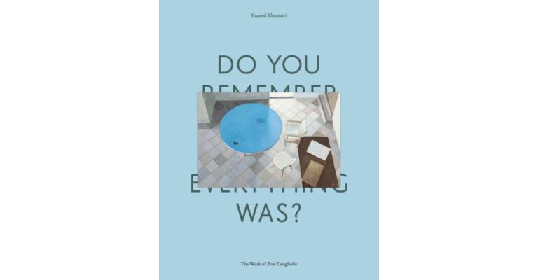 Do You Remember How Perfect Everything Was? - The Work of Zoe Zenghelis