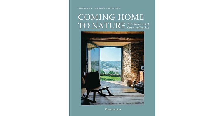 Coming Home to Nature - The French Art of Countryfication